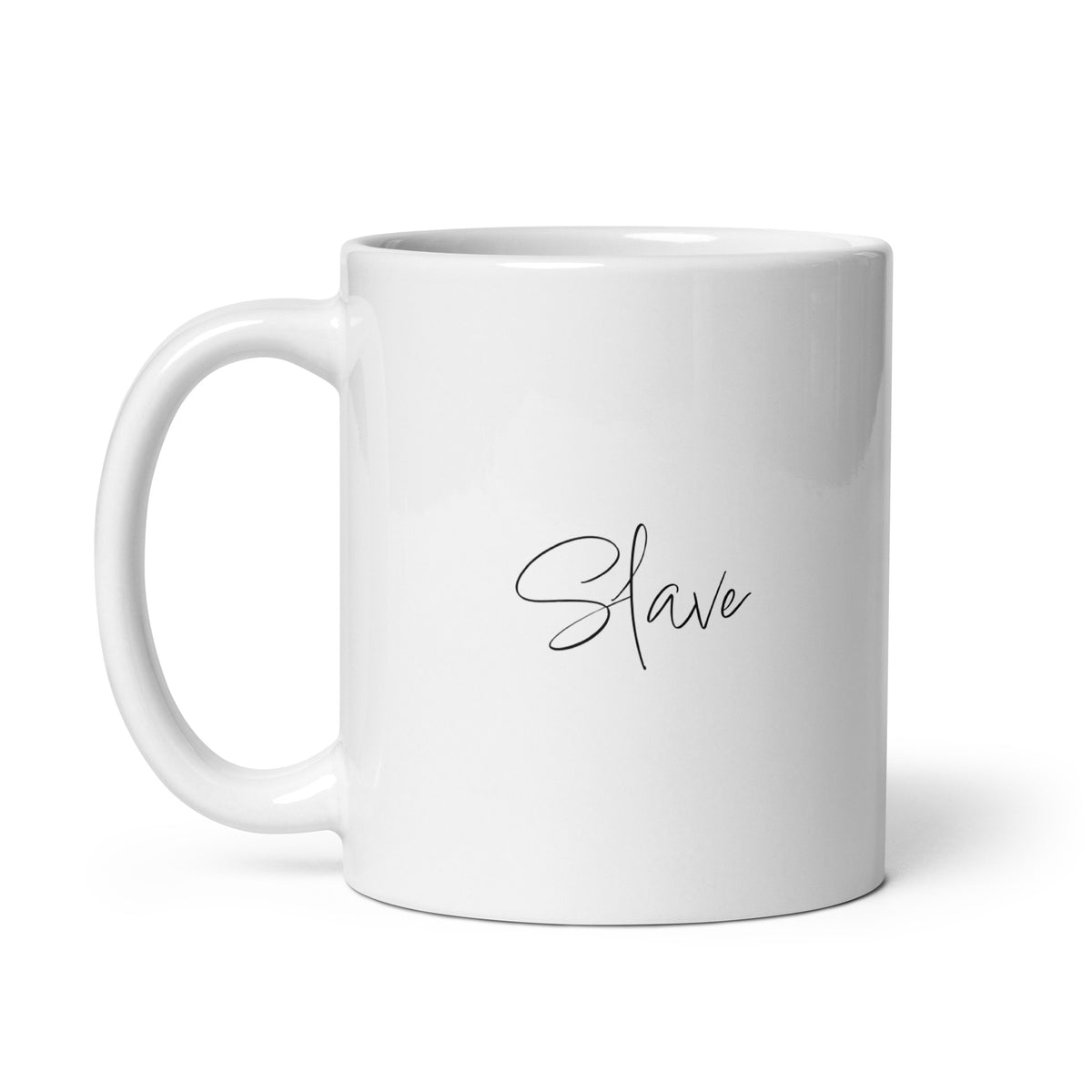 'Slave' (Signature Edition) - White glossy mug